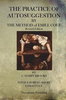 Paperback The Practice of Autosuggestion By The Method of Emile Coue Book