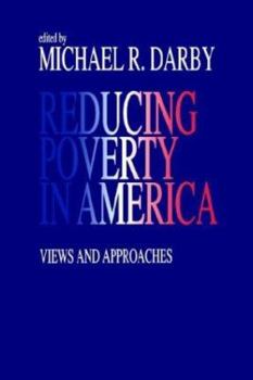 Paperback Reducing Poverty in America: Views and Approaches Book