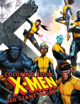 Paperback X-Men Coloring Book: The FANTASTIC Coloring Book for Any Kid to entertain at home with GIANT PAGES and EXCLUSIVE ILLUSTRATIONS! Book