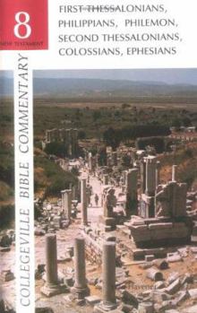 First Thessalonians, Philippians, Philemon, Second Thessalonians, Colossians, Ephesians (Collegeville Bible Commentary Ser No 8)
