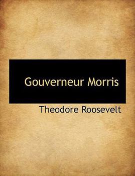 Paperback Gouverneur Morris [Large Print] Book