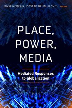 Paperback Place, Power, Media: Mediated Responses to Globalization Book