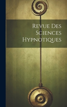 Hardcover Revue Des Sciences Hypnotiques [French] Book