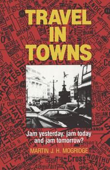 Paperback Travel in Towns: Jam Yesterday, Jam Today and Jam Tomorrow? Book