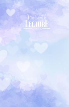 Carnet de lecture: Journal de bord « Mes Livres » | 100 fiches de lecture | Cœurs et nuages bleus | 108 pages | A5 5,5" x 8,5" (French Edition)