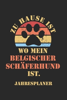 BELGISCHER SCHÄFERHUND Jahresplaner: Ohne Datum | Lustiger Hunde Mama Spruch Terminkalender | Freier Planer für 1 Jahr - 52 Wochen (12 Monate) | ... für Frauchen und Herrchen (German Edition)