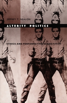 Hardcover Alterity Politics: Ethics and Performative Subjectivity Book