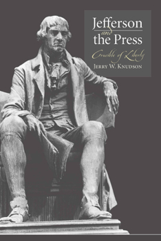 Hardcover Jefferson and the Press: Crucible of Liberty Book