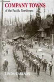 Paperback Company Towns of the Pacific Northwest Book