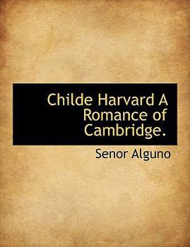 Paperback Childe Harvard a Romance of Cambridge. Book