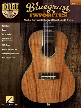 Misc. Bluegrass Favorites: Ukulele Play-Along Volume 12 [With CD (Audio)] Book