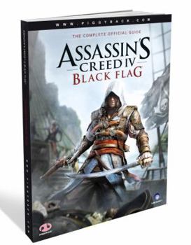 Paperback Assassin's Creed IV: Black Flag: The Complete Official Guide Book