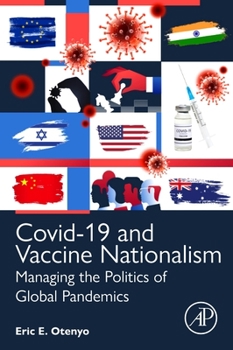 Paperback Covid-19 and Vaccine Nationalism: Managing the Politics of Global Pandemics Book