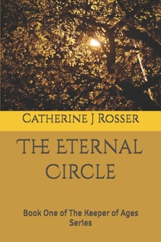 The Eternal Circle: Book One of The Keeper of Ages Series