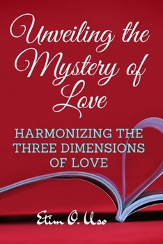 UNVEILING THE MYSTERY OF LOVE: HARMONIZING THE THREE DIMENSIONS OF LOVE