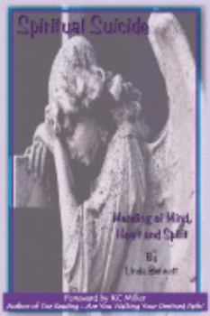Paperback Spiritual Suicide: Mending of Mind, Heart and Spirit Book