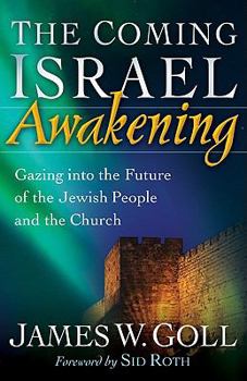 Paperback The Coming Israel Awakening: Gazing Into the Future of the Jewish People and the Church Book
