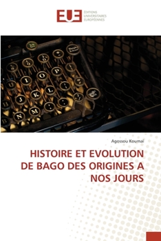 Paperback Histoire Et Evolution de Bago Des Origines a Nos Jours [French] Book