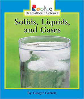 Solids, Liquids, And Gases (Rookie Read-About Science) - Book  of the Rookie Read-About Science