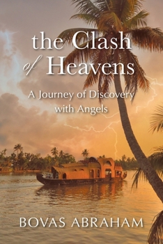 Paperback The Clash of Heavens: A Journey of Discovery with Angels Book