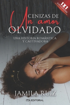 Paperback Cenizas de un amor olvidado: Una historia romántica y cautivadora [Spanish] Book