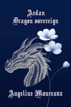 Paperback Aedan Dragon Sovereign: A DRAGON SHIFTER ROMANCE (BOOK ONE in DRAGONS AND WOLVES SHIFTERS) Book