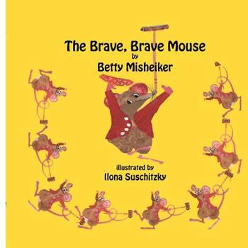 Paperback The Brave, Brave, Mouse Book