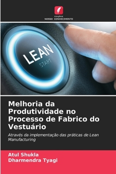 Paperback Melhoria da Produtividade no Processo de Fabrico do Vestuário [Portuguese] Book