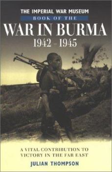 Hardcover Imperial War Museum Book of the War in Burma 1942-1945 Book