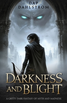 Paperback Darkness and Blight: A Gritty Dark Fantasy of Myth and Madness Book