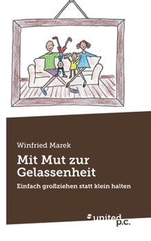 Paperback Mit Mut zur Gelassenheit: Einfach großziehen statt klein halten [German] Book