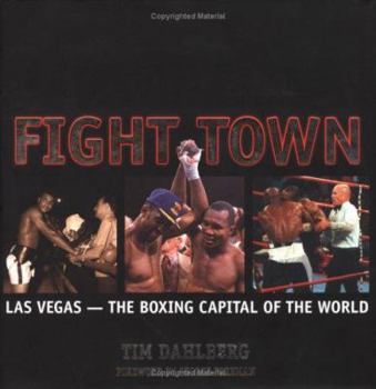 Hardcover Fight Town: Las Vegas -- The Boxing Capital of the World Book