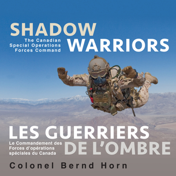 Paperback Shadow Warriors / Les Guerriers de l'Ombre: The Canadian Special Operations Forces Command / Le Commandement Des Forces d'Opérations Spéciales Du Cana Book