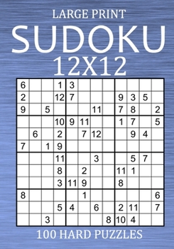Paperback Large Print Sudoku 12x12 - 100 Hard Puzzles: Vey Difficult Sudoku Variant - Different Style of Sudoku Puzzle Book for Adults [Large Print] Book