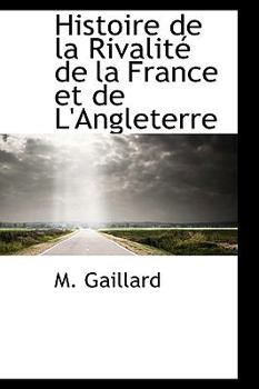Hardcover Histoire de La Rivalit de La France Et de L'Angleterre [French] Book