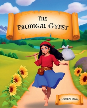 The Prodigal Gypsy: A Tale of Redemption and Reunion B0CL334TP4 Book Cover