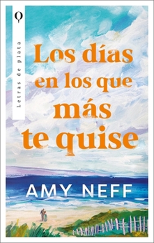 Los días en los que más te quise (In the Summer of 1941, on the New England Shores Where They Were Raised, Evelyn and Joseph Fell in L) (Spanish Edition)