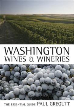 Hardcover Washington Wines and Wineries: The Essential Guide Book