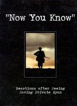 Hardcover Now You Know: Reactions After Seeing Saving Private Ryan Book