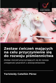 Paperback Zestaw cwicze&#324; maj&#261;cych na celu przyczynienie si&#281; do rozwoju pi&#347;miennictwa [Polish] Book