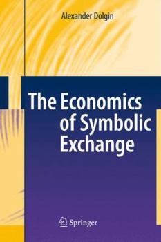 Paperback The Economics of Symbolic Exchange Book