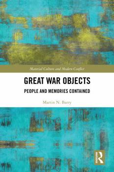 Hardcover Great War Objects: People and Memories Contained Book