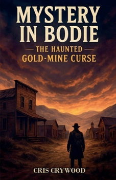 Paperback Mystery in Bodie: The Haunted Gold-Mine Curse Book