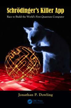 Paperback Schrödinger's Killer App: Race to Build the World's First Quantum Computer Book