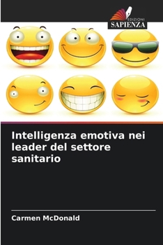 Intelligenza emotiva nei leader del settore sanitario (Italian Edition)