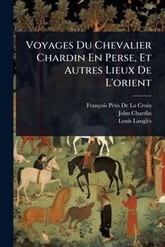 Paperback Voyages Du Chevalier Chardin En Perse, Et Autres Lieux De L'orient [French] Book