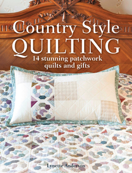 Paperback Country Style Quilting: 14 Stunning Patchwork Quilts and Gifts Book