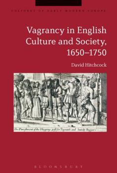 Vagrancy in English Culture and Society, 1650-1750 - Book  of the Cultures of Early Modern Europe