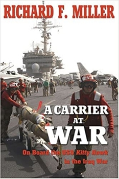 Paperback A Carrier at War: On Board the USS Kitty Hawk in the Iraq War Book