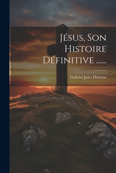 Paperback Jésus, Son Histoire Définitive ...... [French] Book